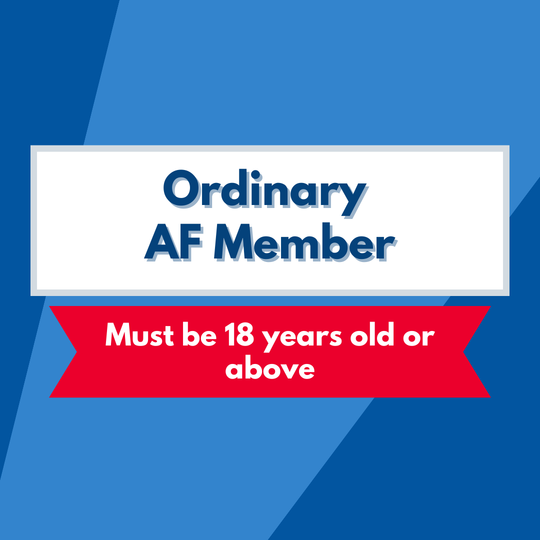 Ordinary AF Member (Must be 18 years old or above)