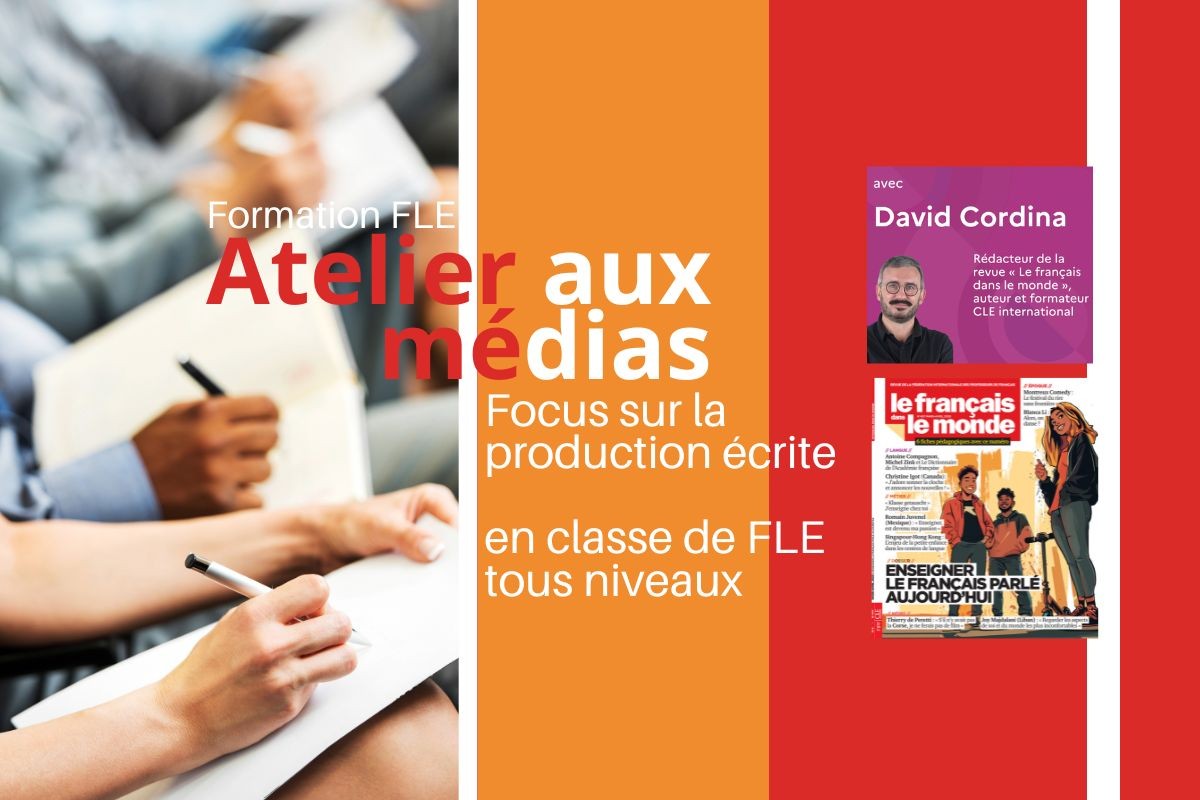 Formation FLE : Atelier aux médias et focus sur la production écrite